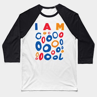 I am cool Baseball T-Shirt
